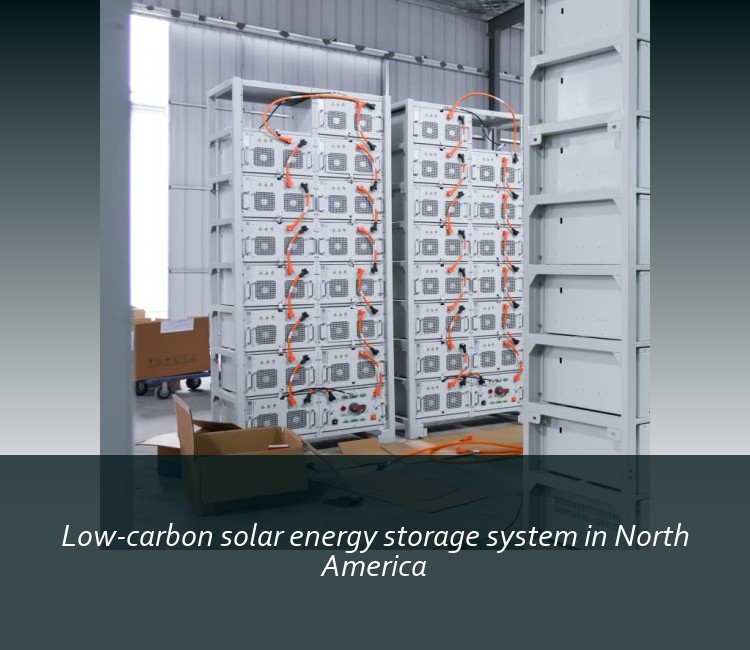 Low-carbon solar energy storage system in North America