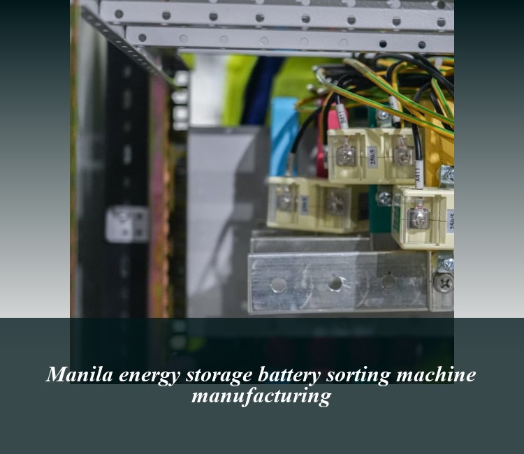 Manila energy storage battery sorting machine manufacturing
