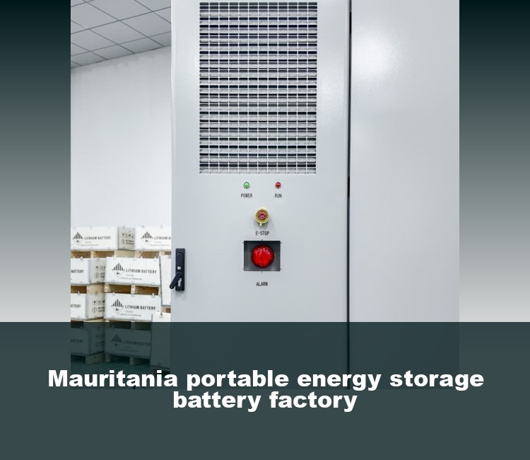 Mauritania portable energy storage battery factory