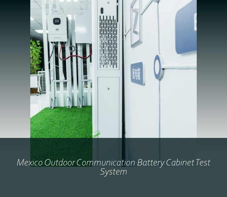 Mexico Outdoor Communication Battery Cabinet Test System