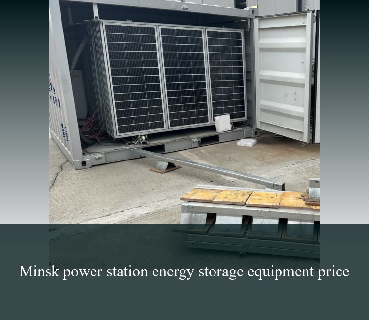 Minsk power station energy storage equipment price