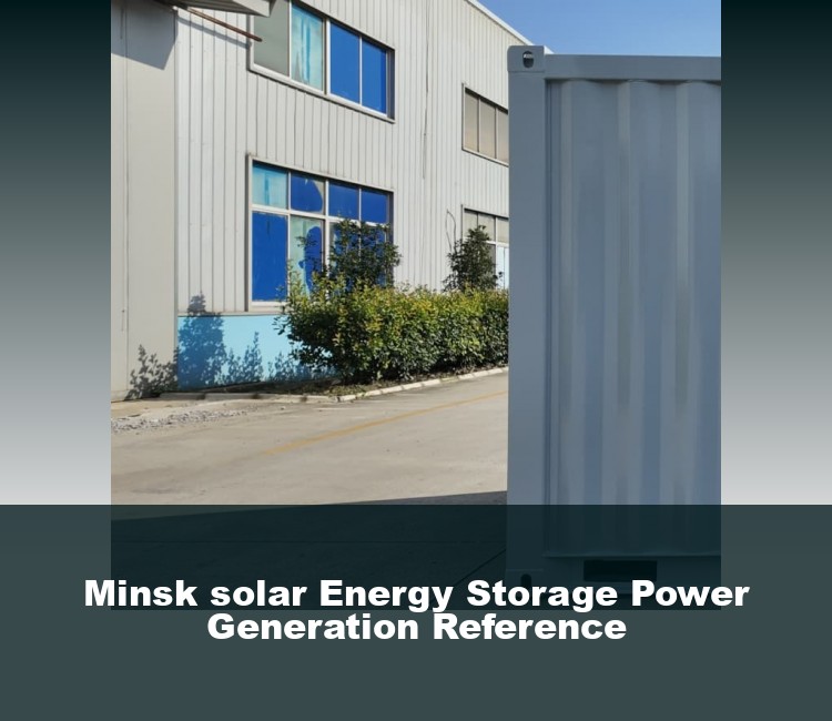 Minsk solar Energy Storage Power Generation Reference