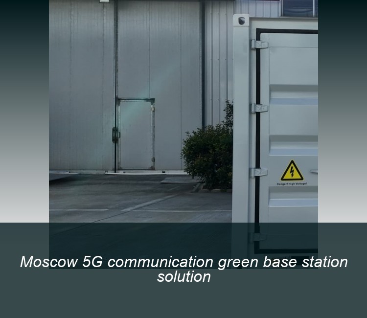 Moscow 5G communication green base station solution