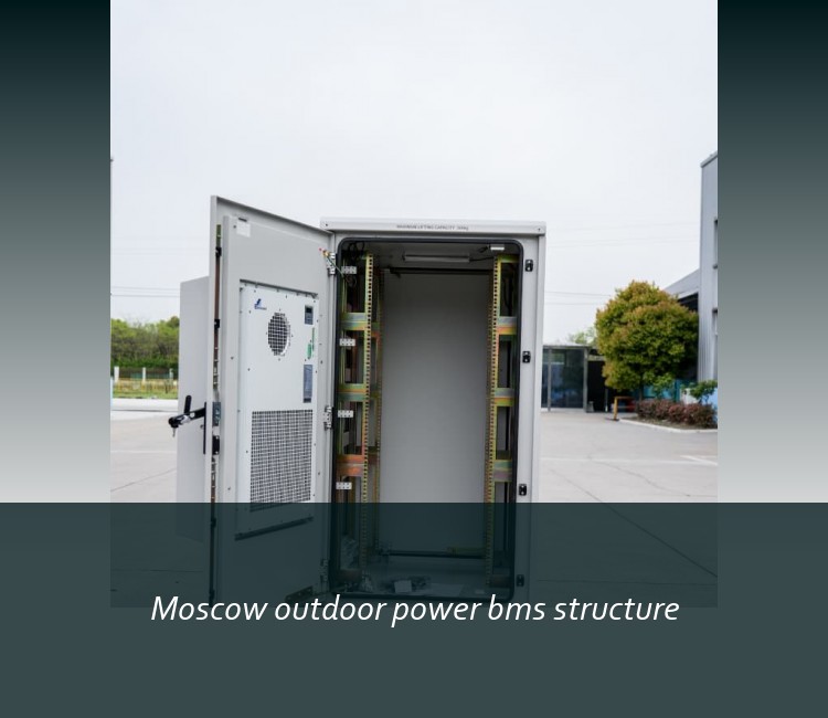 Moscow outdoor power bms structure