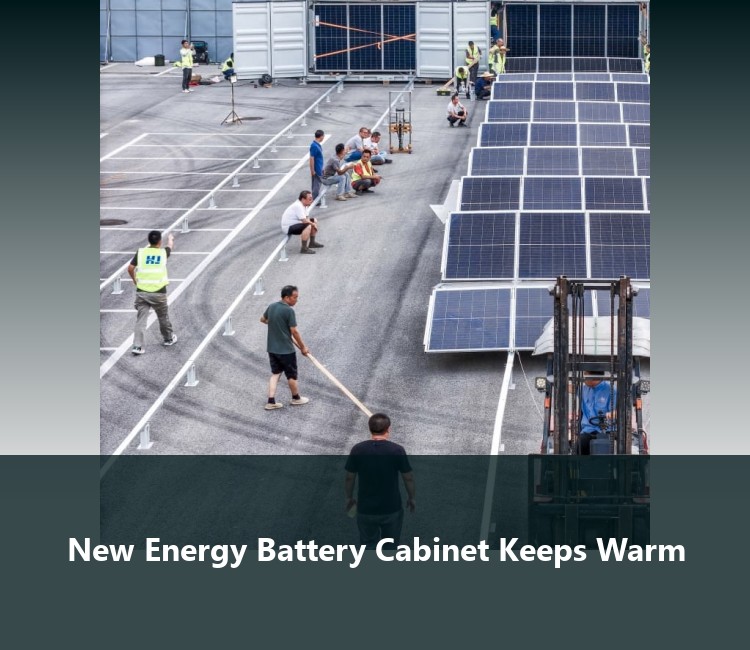 New Energy Battery Cabinet Keeps Warm
