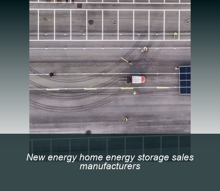 New energy home energy storage sales manufacturers