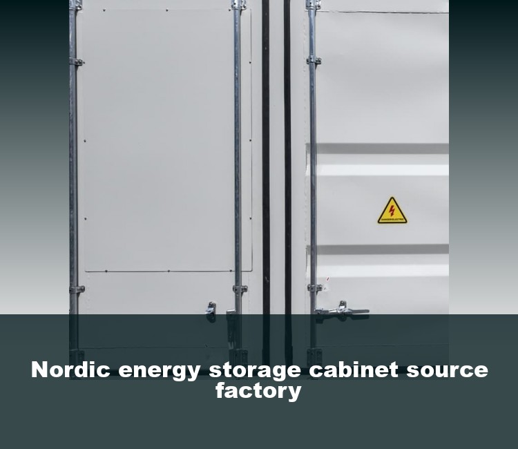 Nordic energy storage cabinet source factory