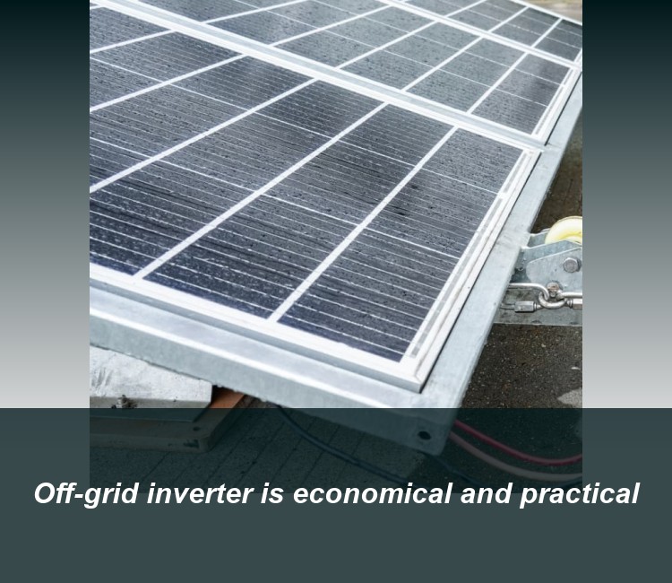 Off-grid inverter is economical and practical