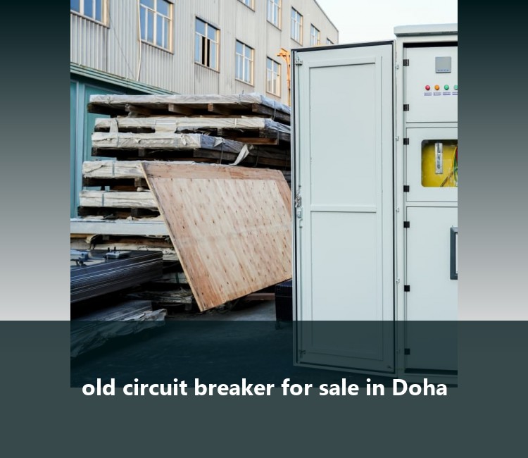 old circuit breaker for sale in Doha