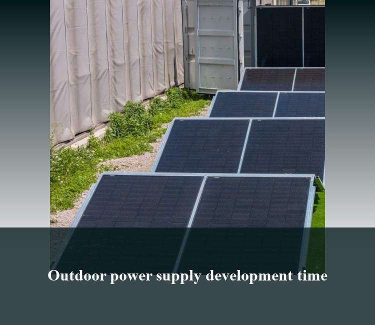 Outdoor power supply development time