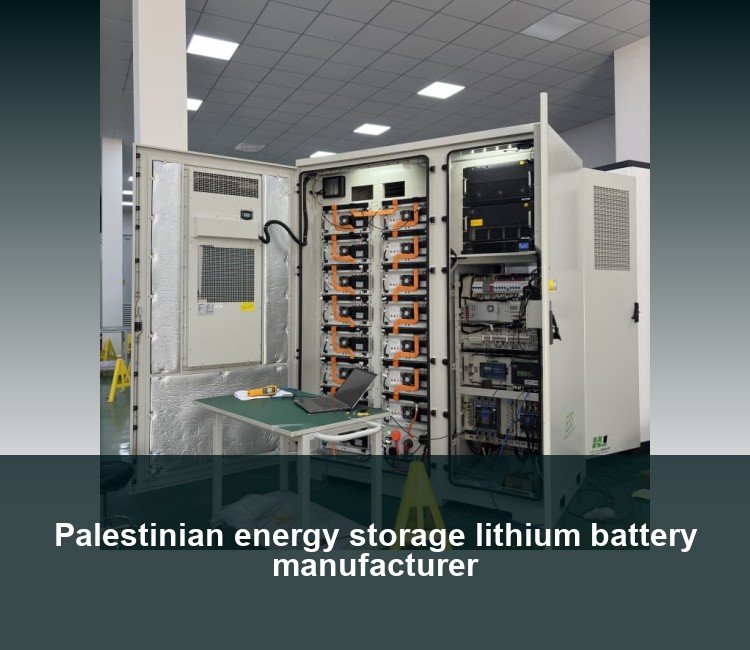 Palestinian energy storage lithium battery manufacturer