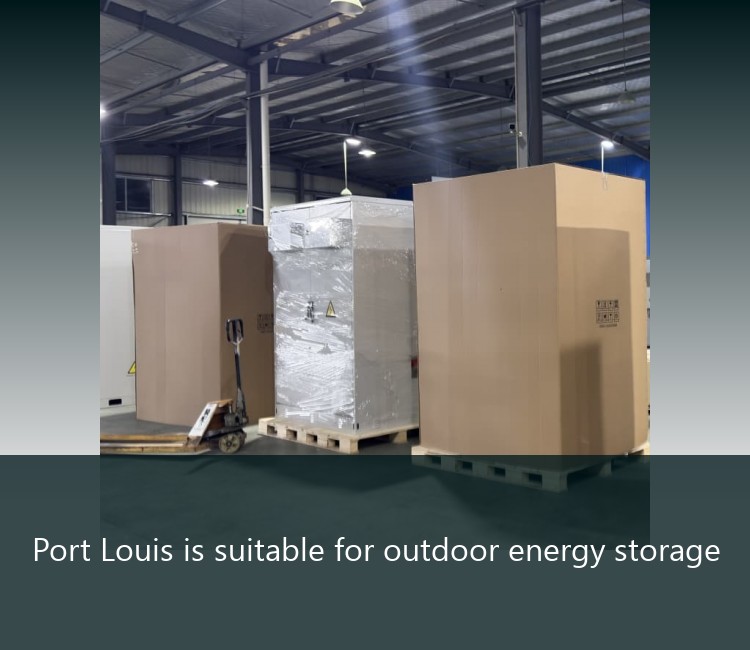 Port Louis is suitable for outdoor energy storage