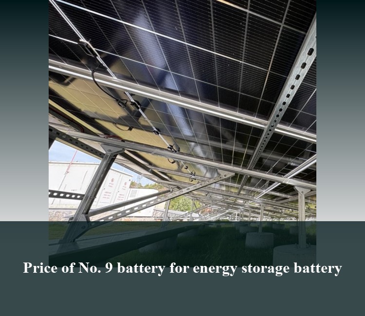 Price of No. 9 battery for energy storage battery