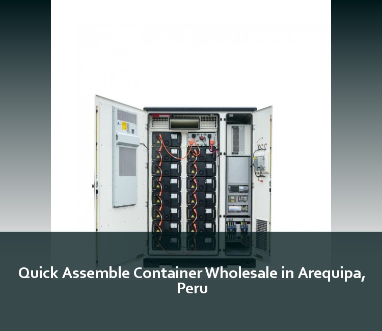 Quick Assemble Container Wholesale in Arequipa, Peru