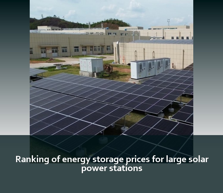 Ranking of energy storage prices for large solar power stations