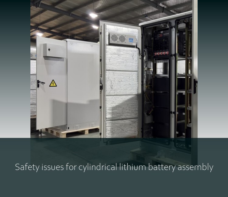 Safety issues for cylindrical lithium battery assembly