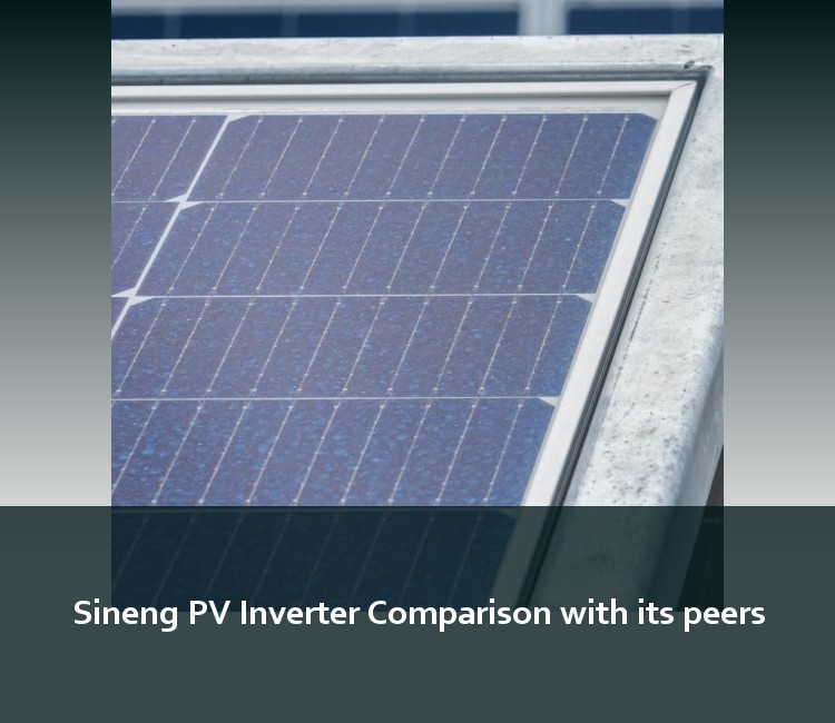 Sineng PV Inverter Comparison with its peers