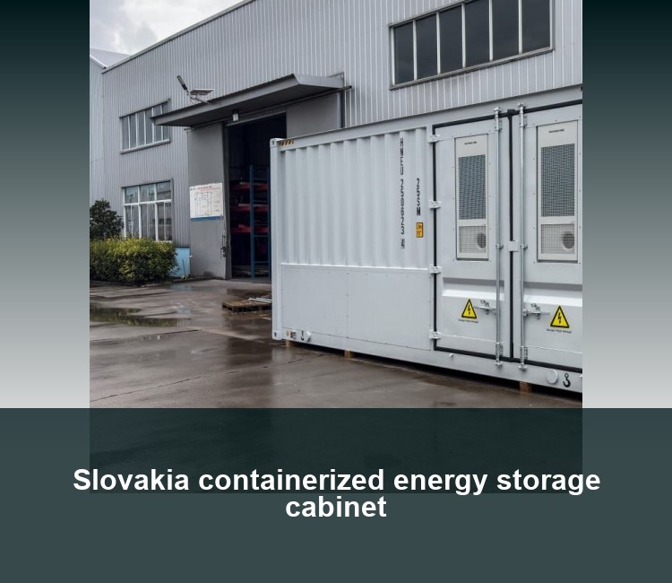 Slovakia containerized energy storage cabinet