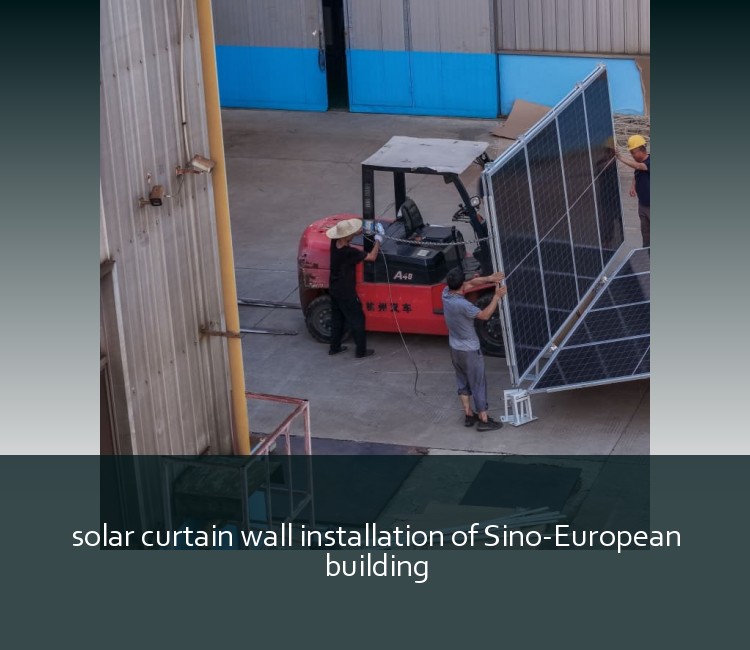 solar curtain wall installation of Sino-European building