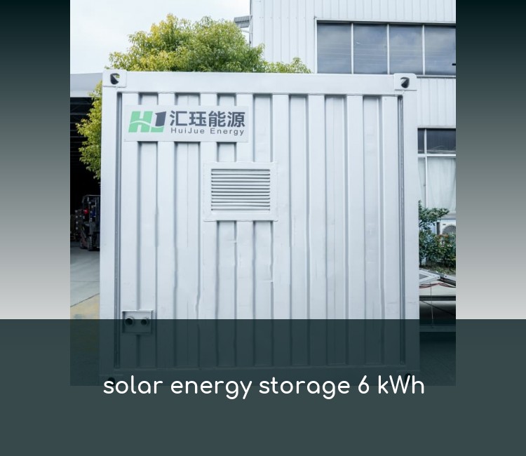 solar energy storage 6 kWh