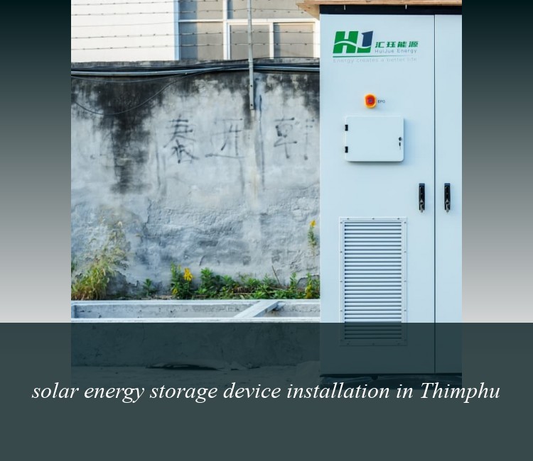 solar energy storage device installation in Thimphu