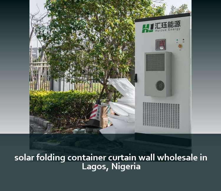 solar folding container curtain wall wholesale in Lagos, Nigeria