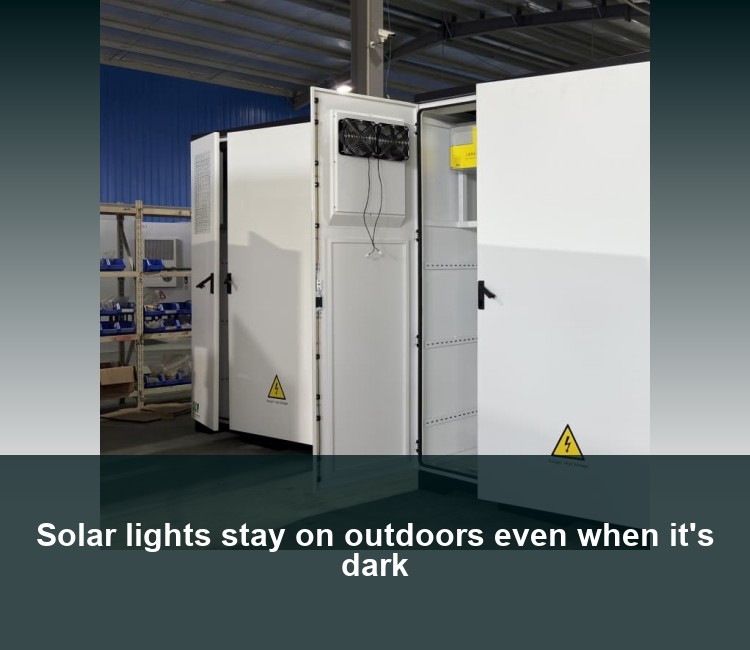 Solar lights stay on outdoors even when it's dark