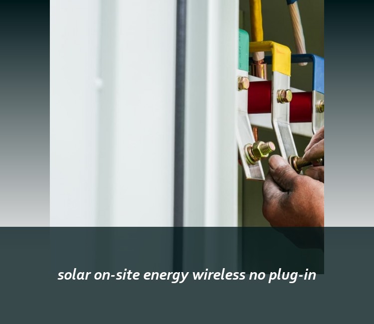 solar on-site energy wireless no plug-in