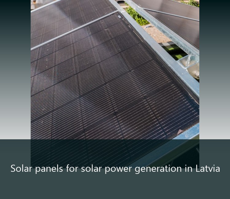 Solar panels for solar power generation in Latvia