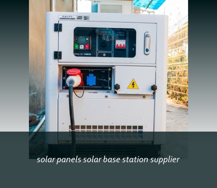 solar panels solar base station supplier