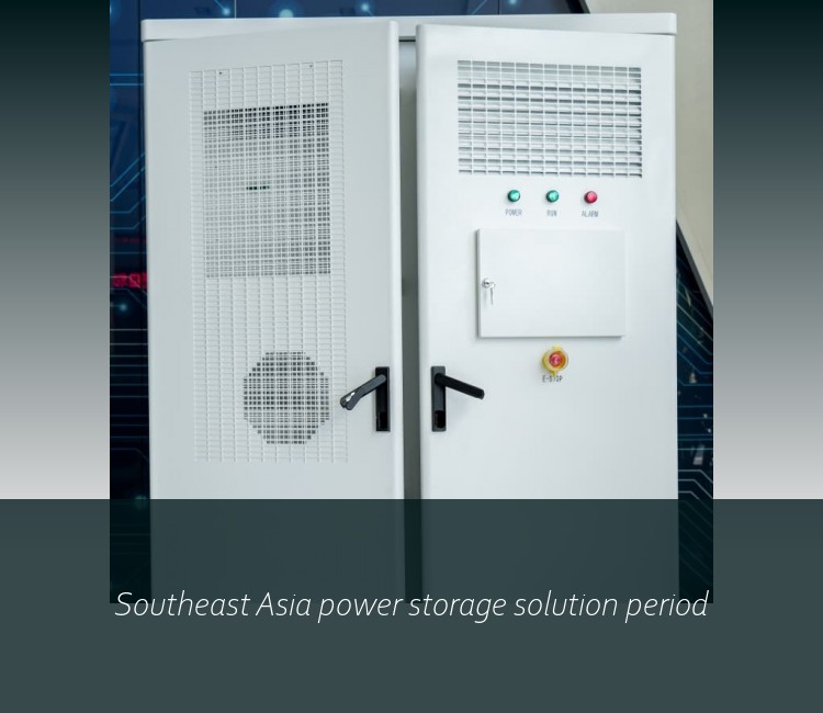 Southeast Asia power storage solution period