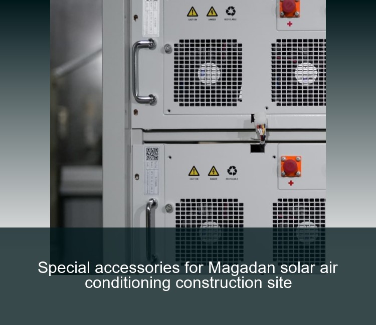 Special accessories for Magadan solar air conditioning construction site
