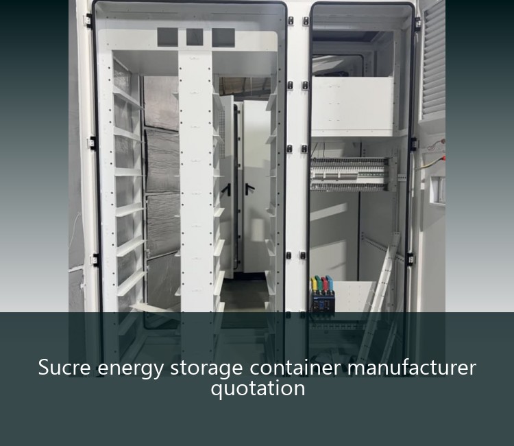 Sucre energy storage container manufacturer quotation