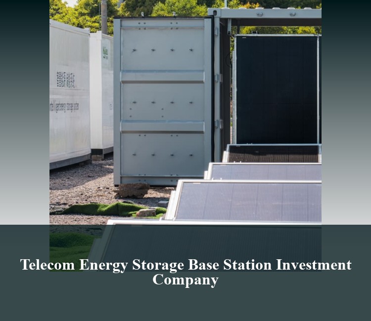 Telecom Energy Storage Base Station Investment Company