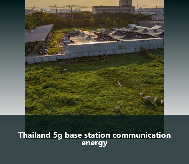 Thailand 5g base station communication energy