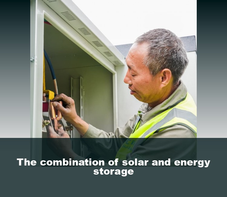 The combination of solar and energy storage
