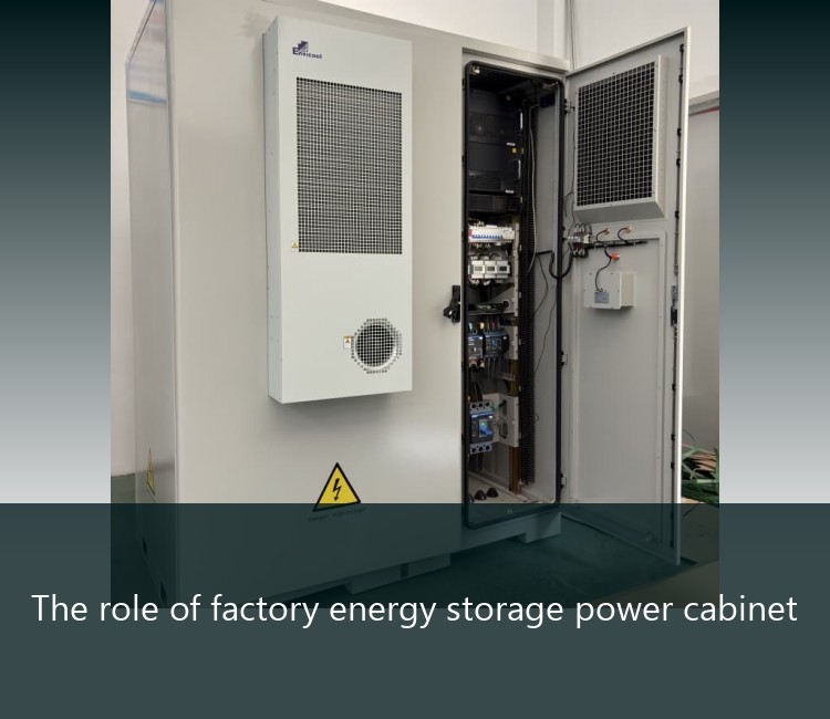 The role of factory energy storage power cabinet