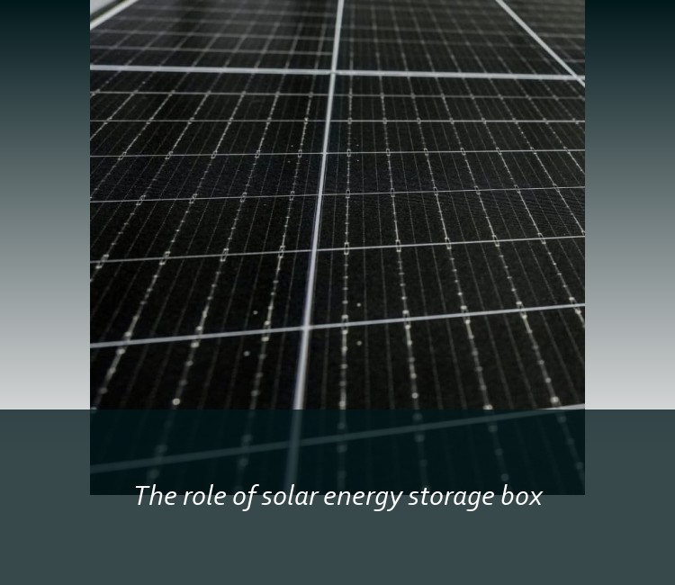 The role of solar energy storage box