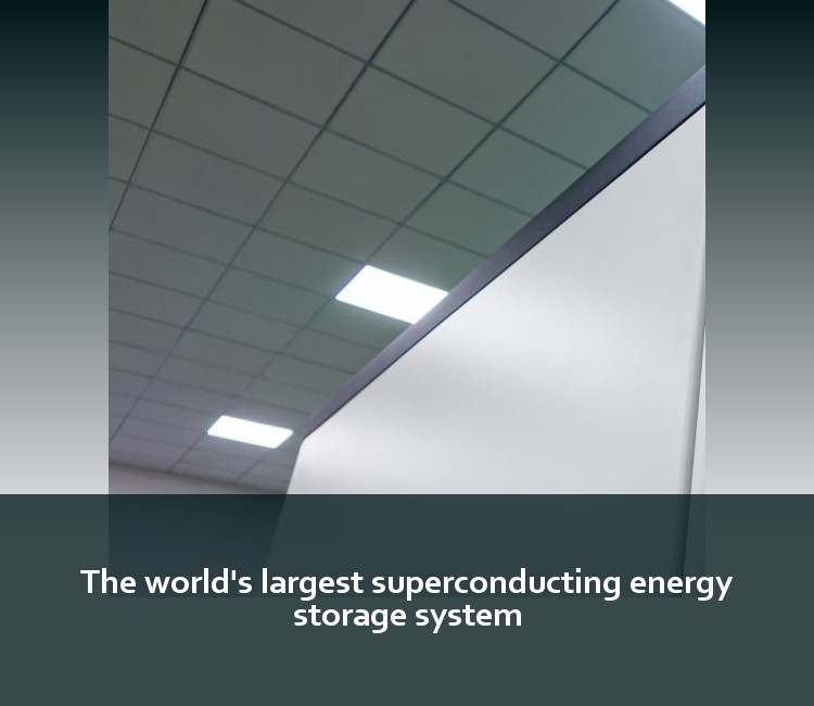 The world's largest superconducting energy storage system