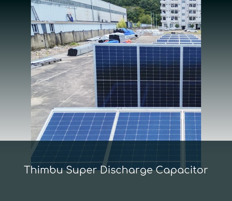 Thimbu Super Discharge Capacitor