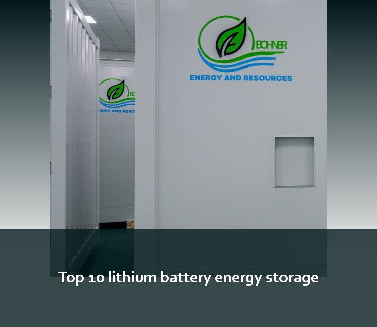 Top 10 lithium battery energy storage