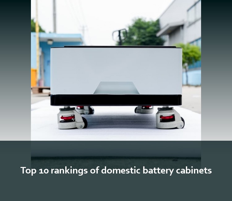 Top 10 rankings of domestic battery cabinets