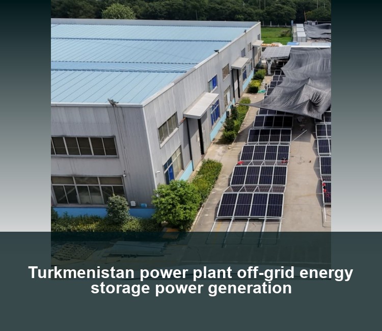 Turkmenistan power plant off-grid energy storage power generation