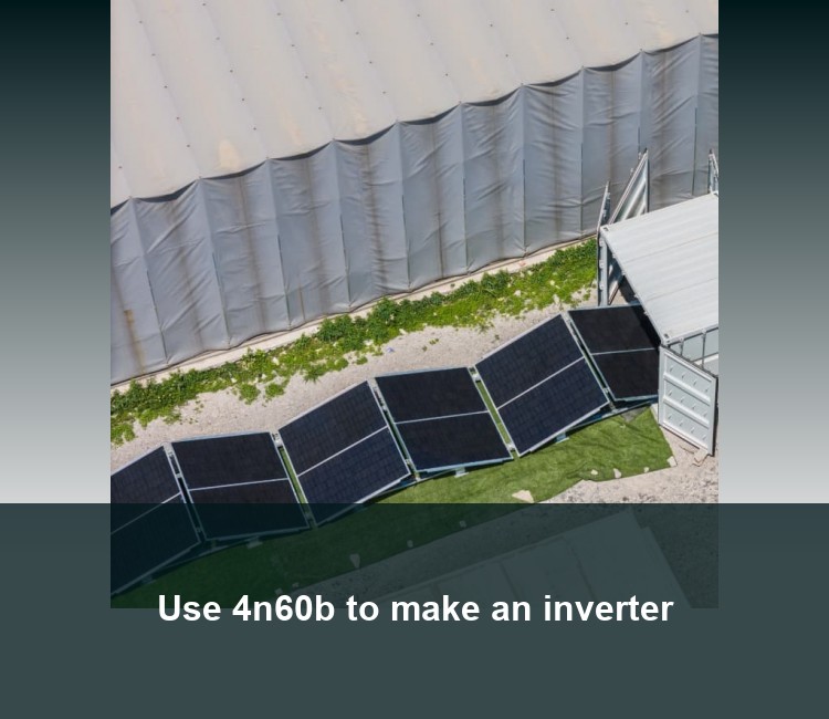 Use 4n60b to make an inverter