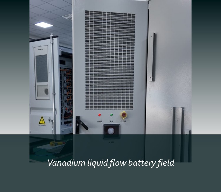 Vanadium liquid flow battery field