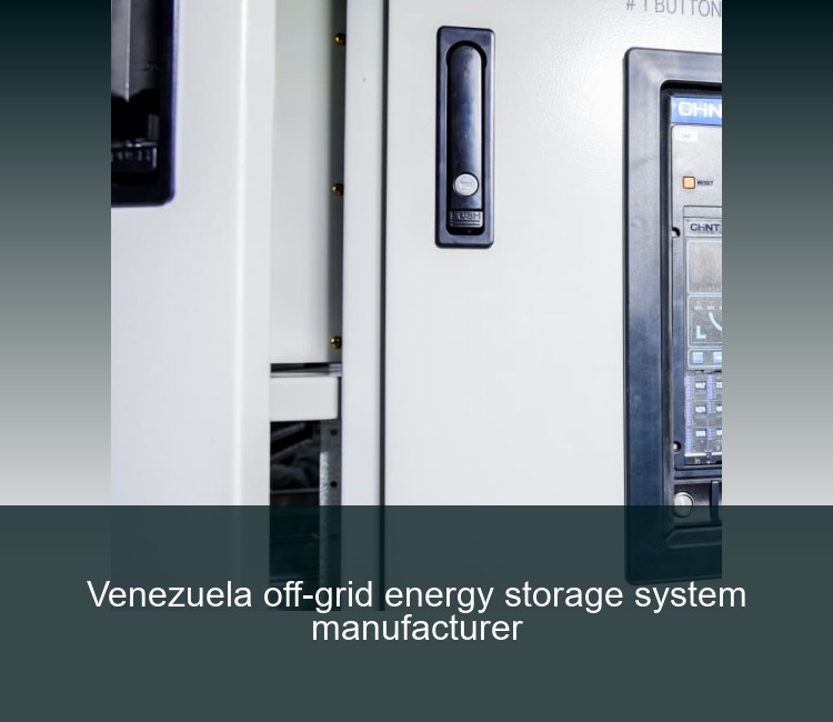 Venezuela off-grid energy storage system manufacturer