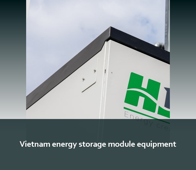 Vietnam energy storage module equipment