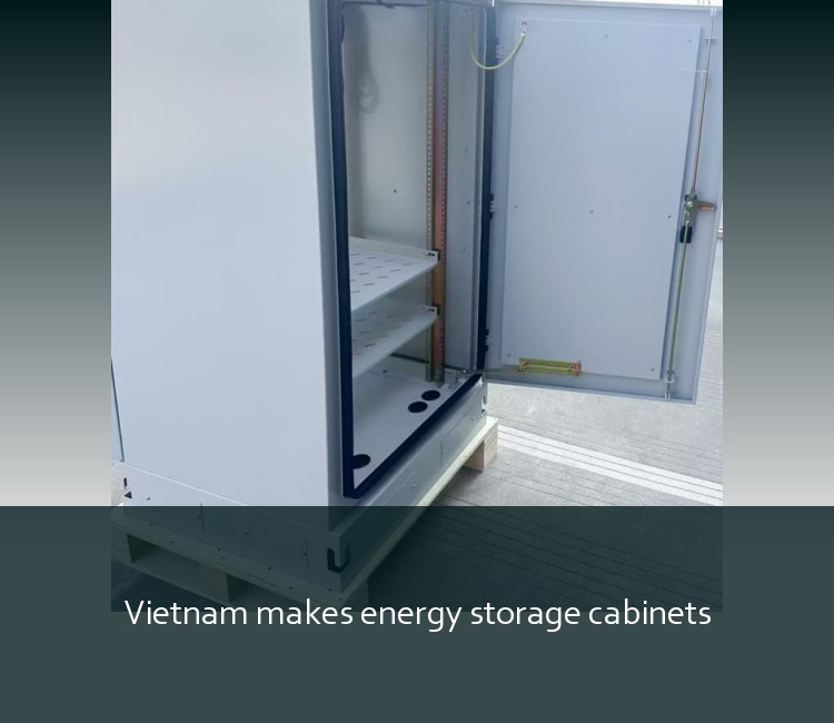 Vietnam makes energy storage cabinets