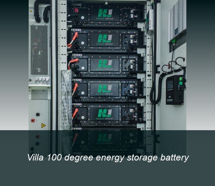 Villa 100 degree energy storage battery