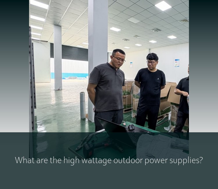 What are the high wattage outdoor power supplies?